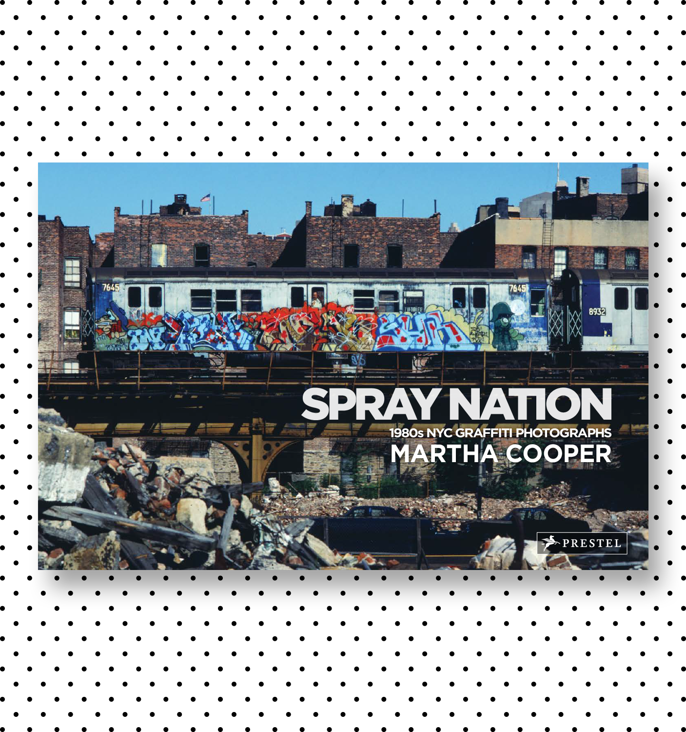  Spray Nation (Acquisition)Martha Cooper; ed. Roger GastmanDesign: Leon Gonzalez