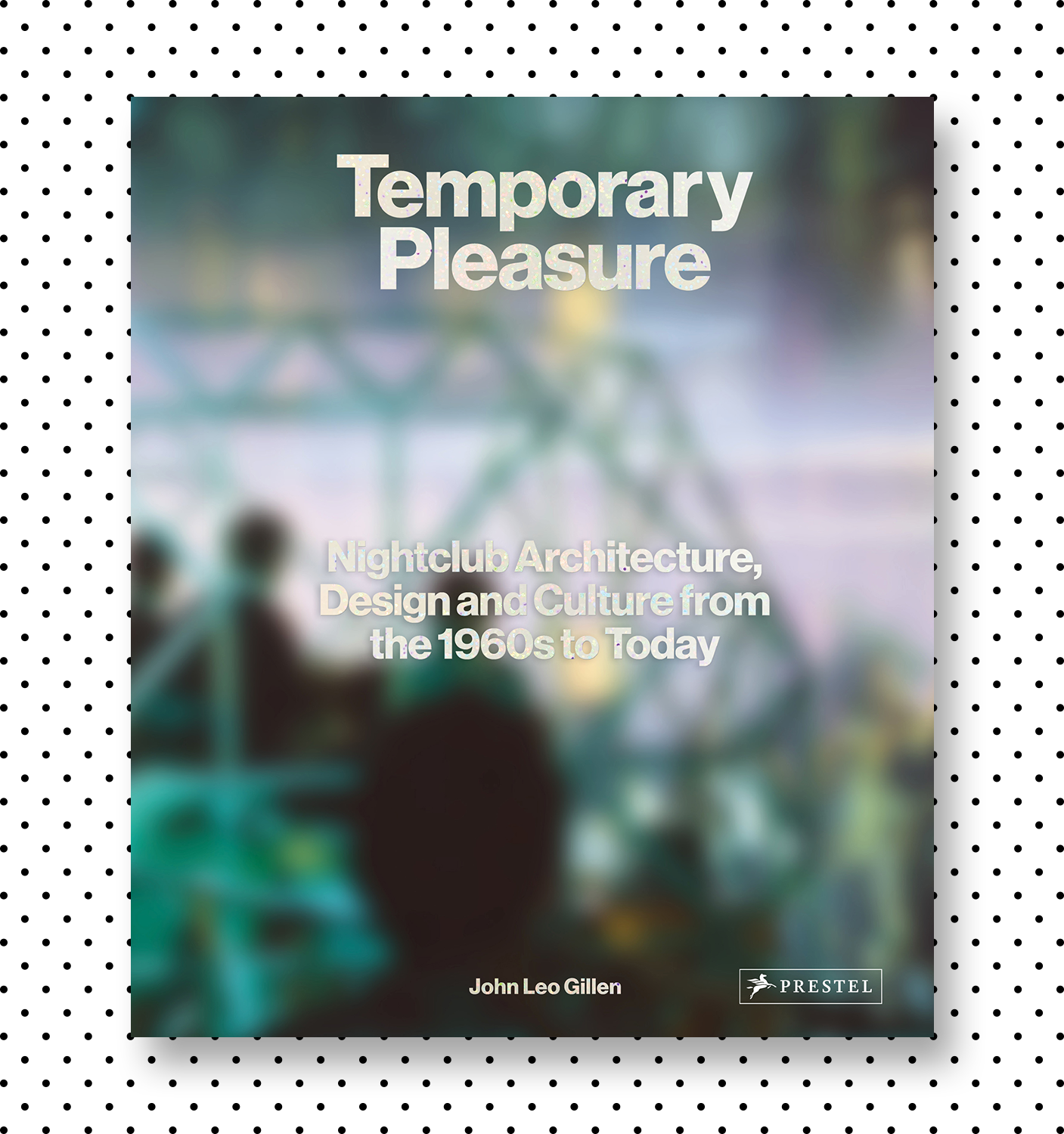 Temporary PleasureJohn Leo GillenDesign: Other Office