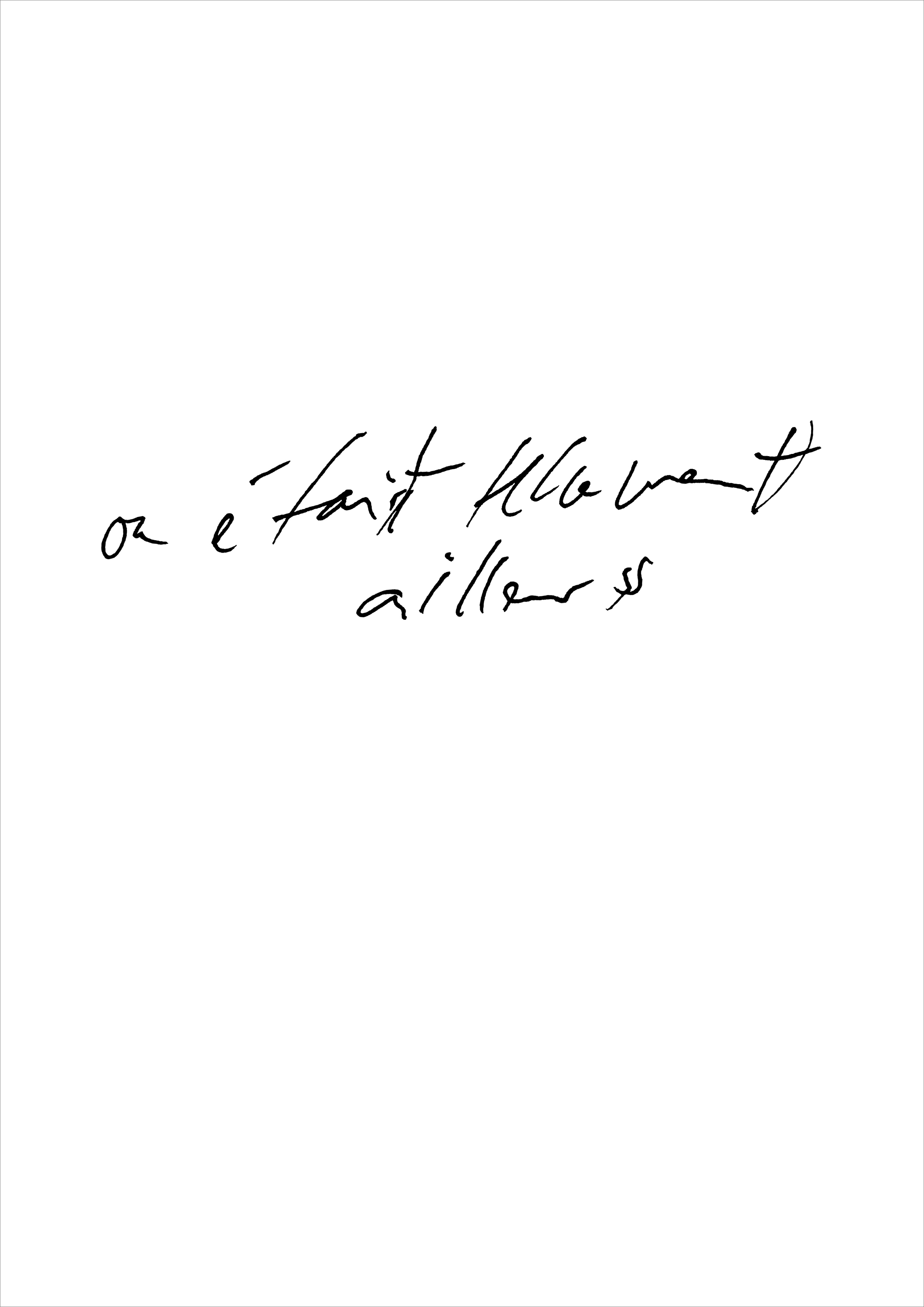 ON ÉTAIT TELLEMENT AILLEURS, CLAUDE HORSTMANN - ESTAMPE A3 - 10 €