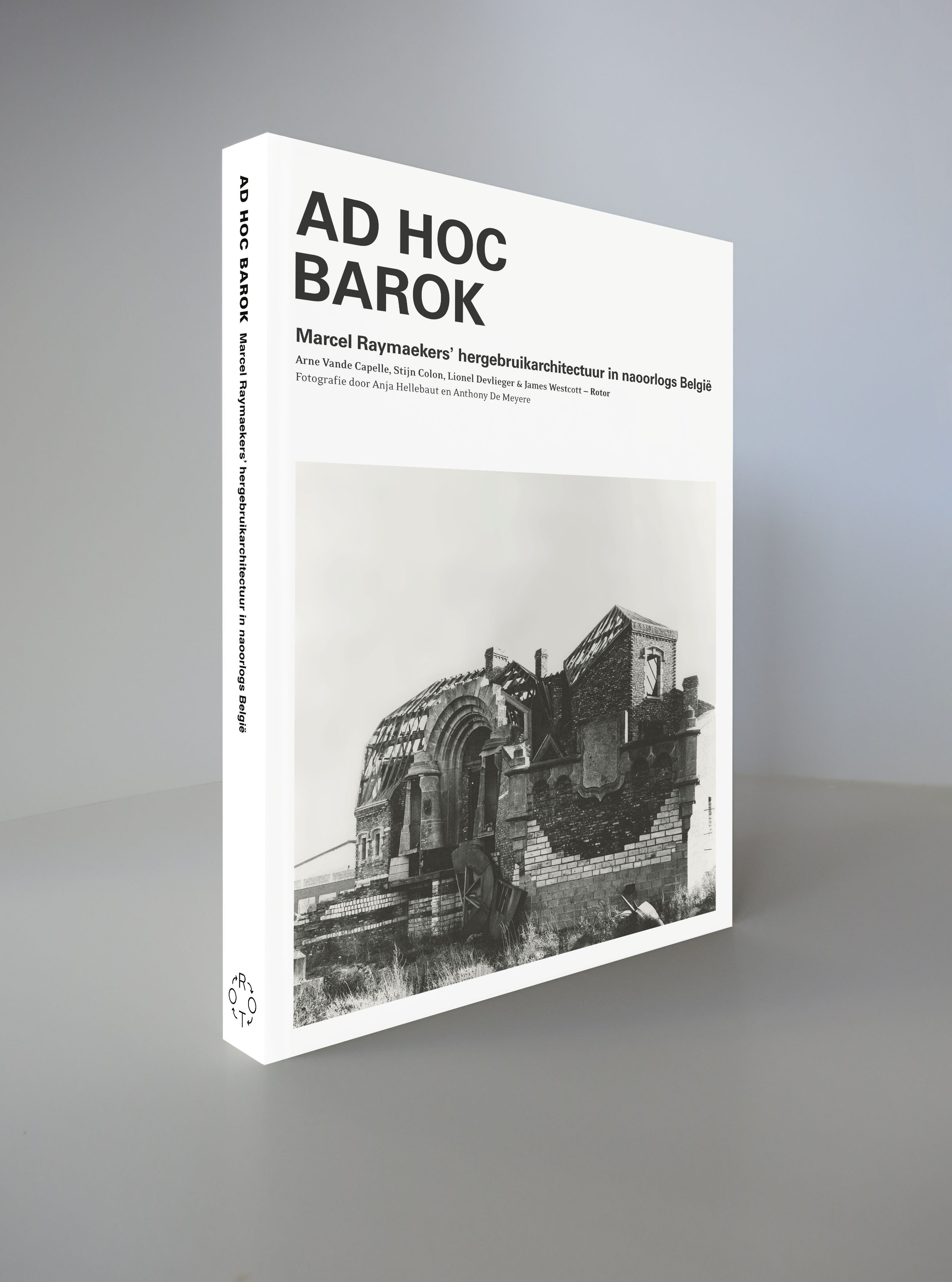 Ad Hoc Barok. Marcel Raeymaekers' hergebruikarchitectuur in naoorlogs België (Rotor 2023)