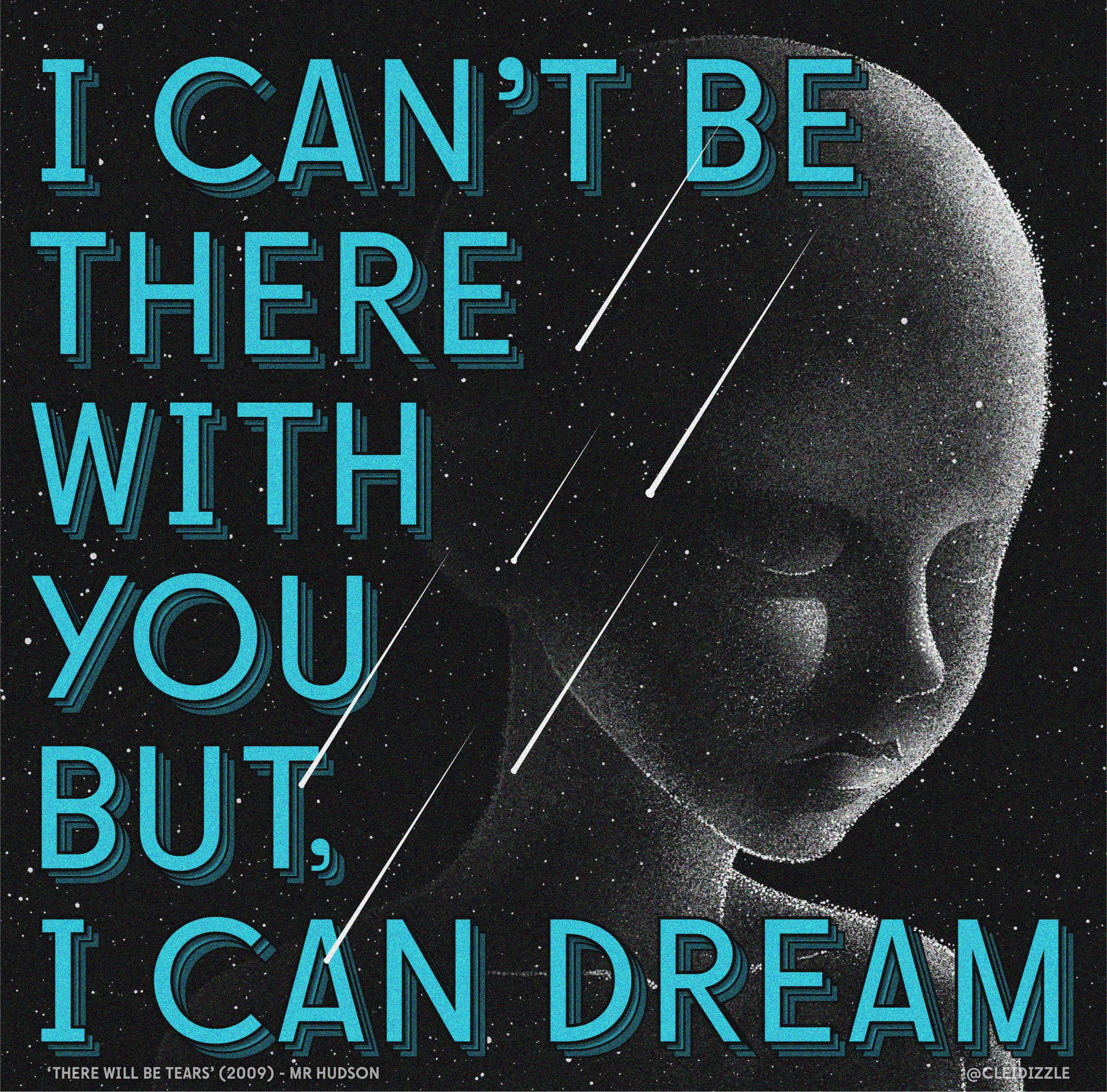 But I Can Dream. - Mr Hudson.