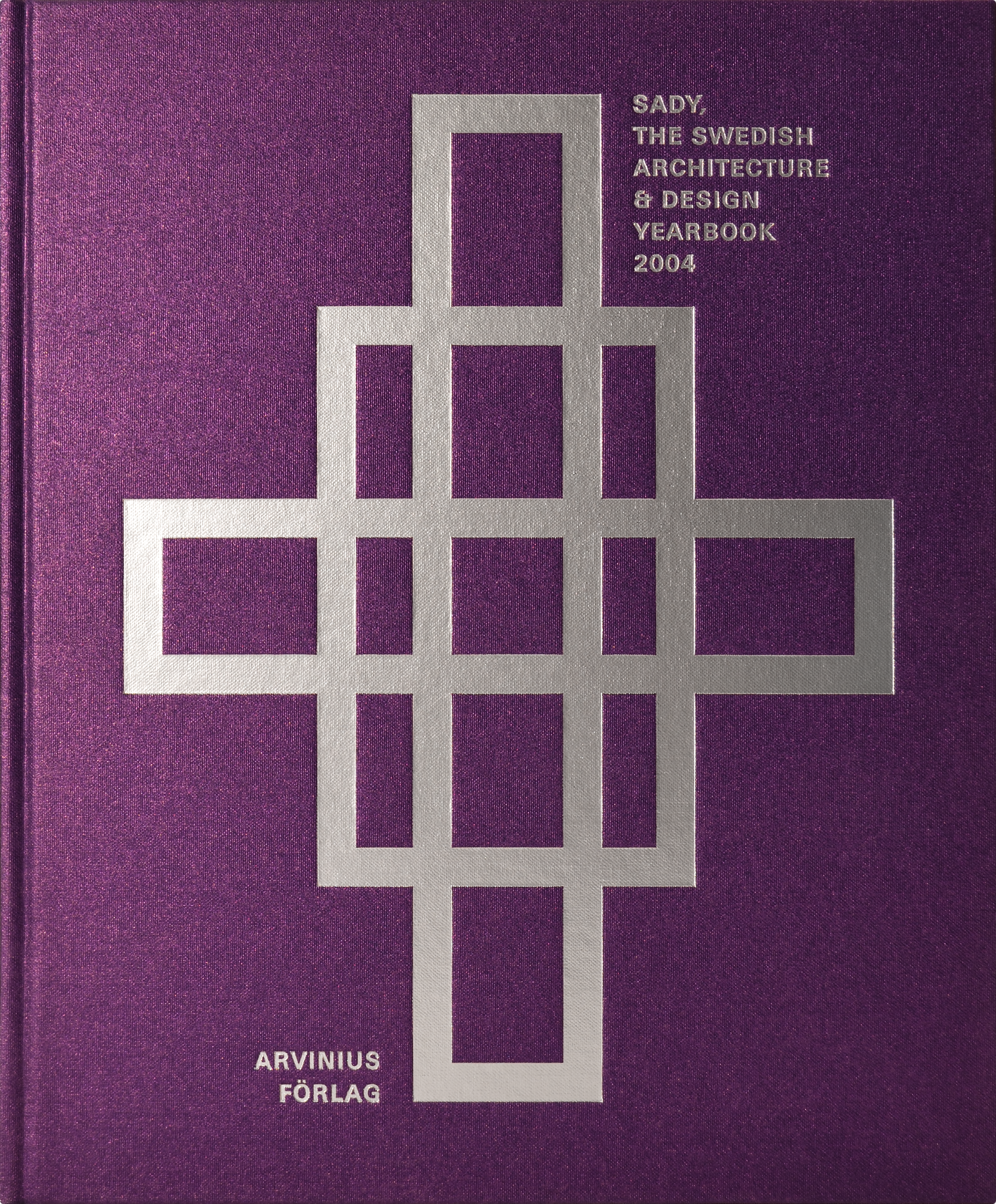 SADY, The Swedish Architecture & Design Yearbook, 2004