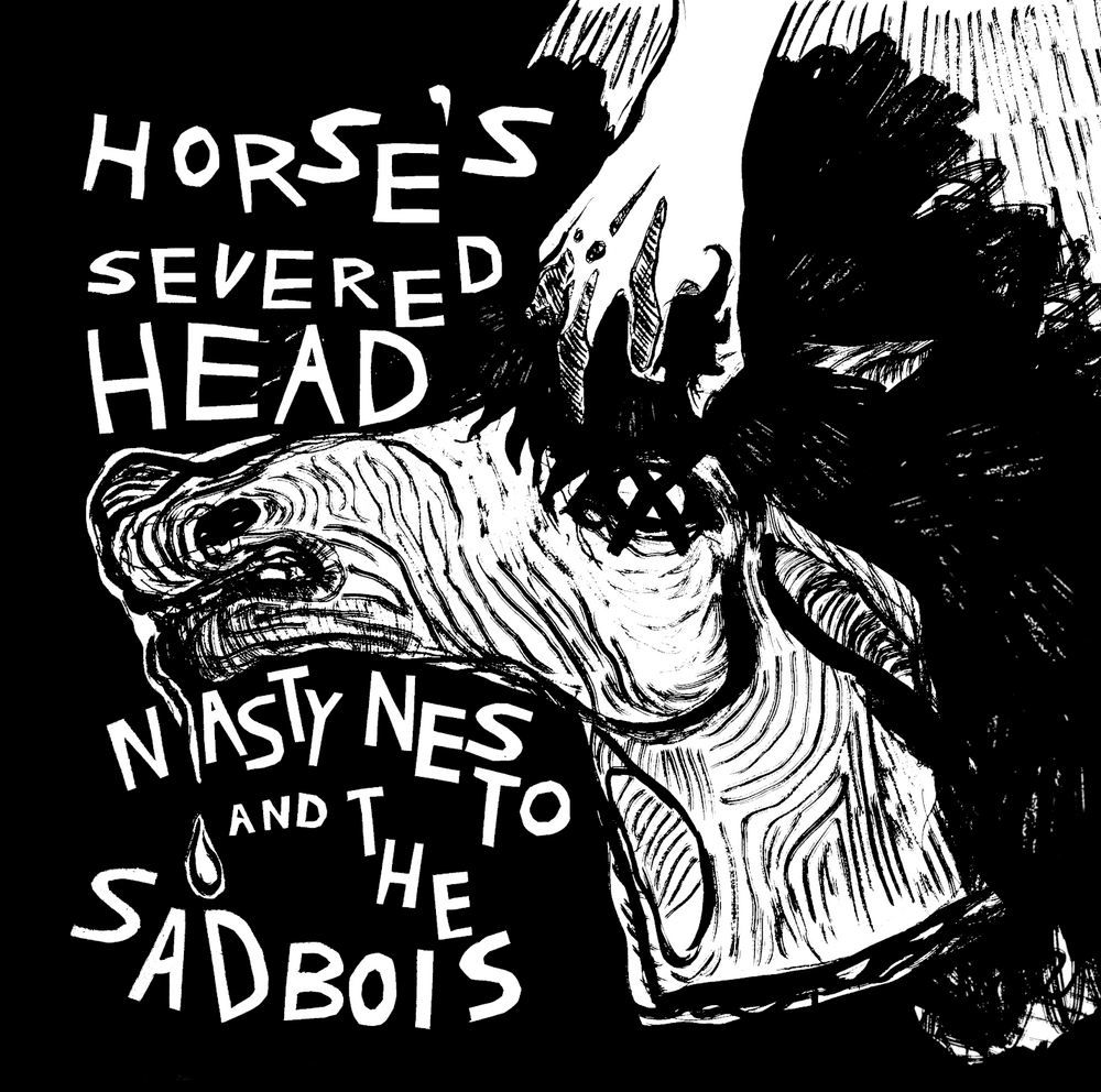 Horse's severed head / Album by Nasty Nesto and the Sadbois