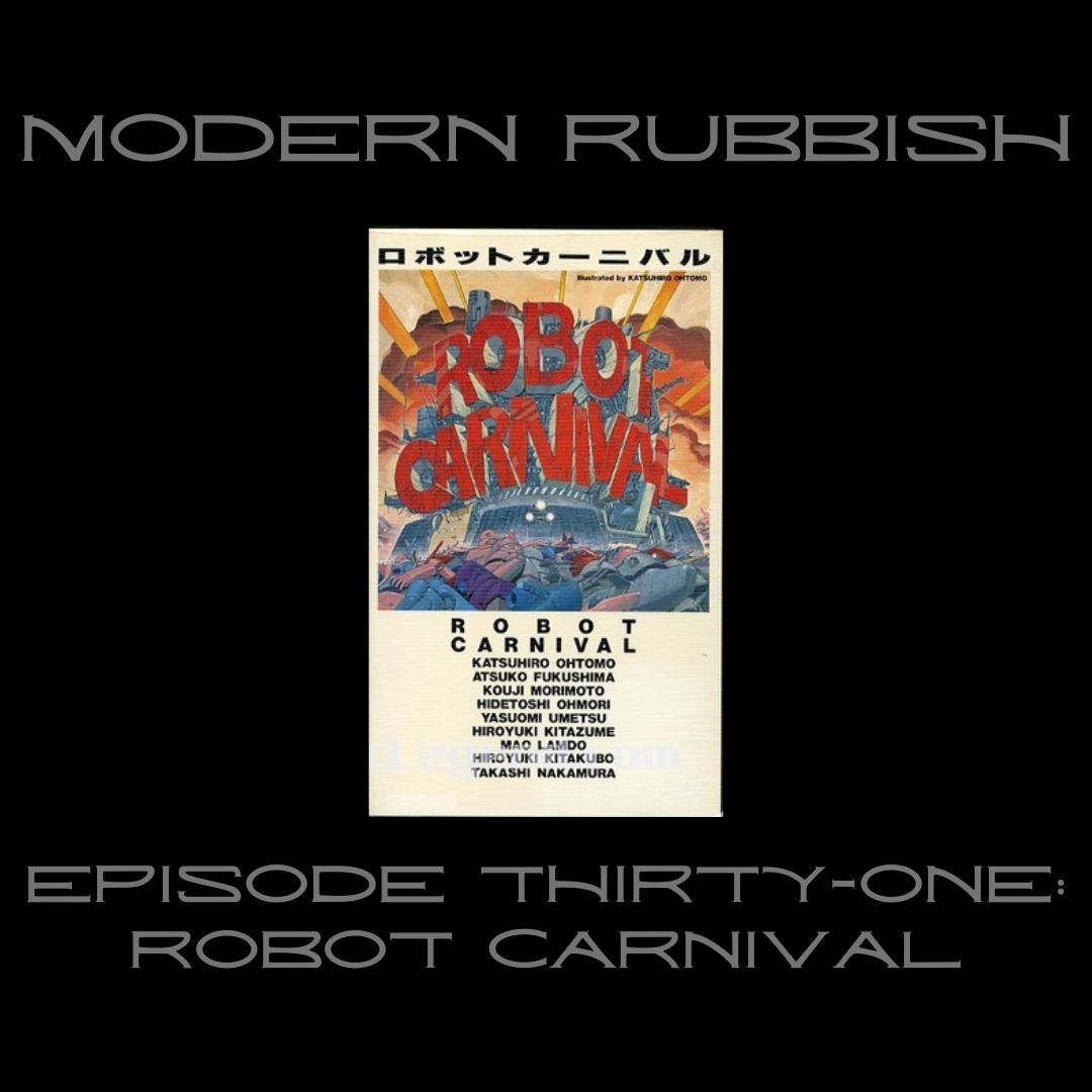 Episode Thirty-One: Robot Carnival - modernrubbish