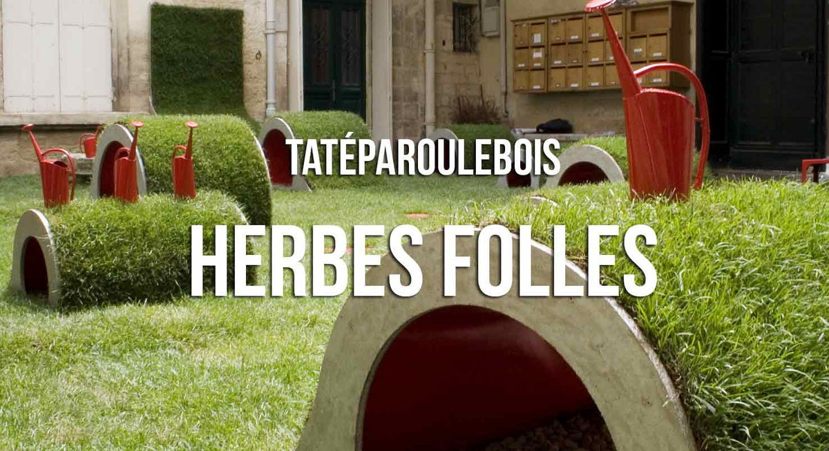 Herbes Folles Festival Architectures Vives Herbes Folles Festival Architectures Vives