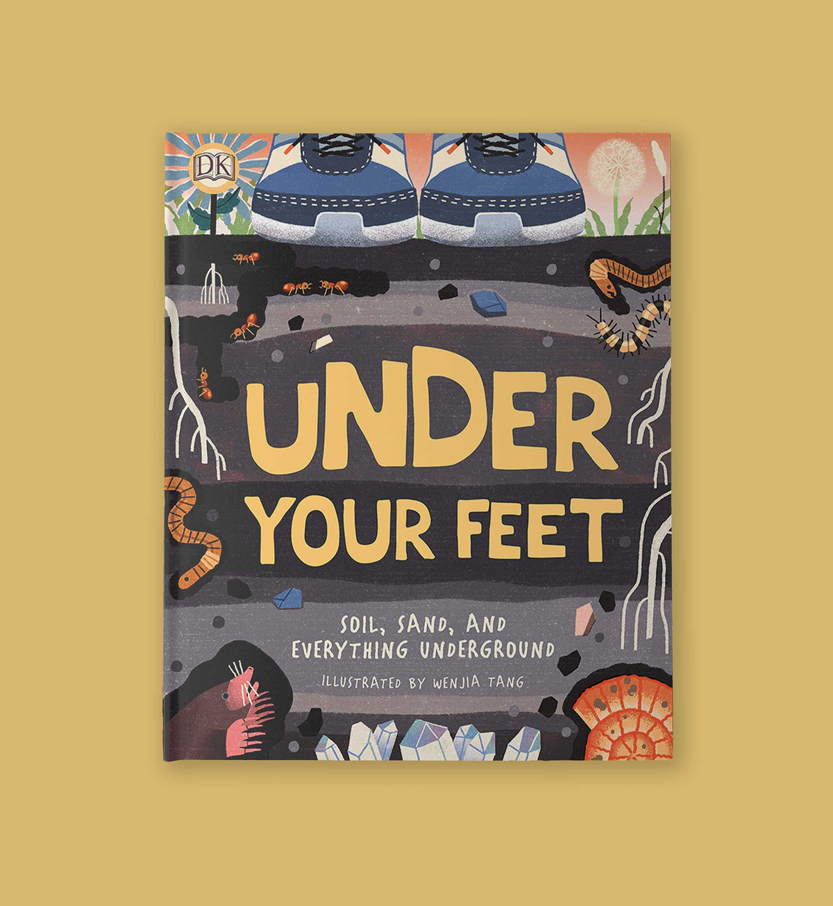 Under Your Feet Soil, Sand And Everything Underground - (underground And  All Around) (hardcover) : Target