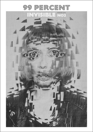 99 percent invisible No2 // (Winter 2016), with Andrei Burcea and Irina Radulescu