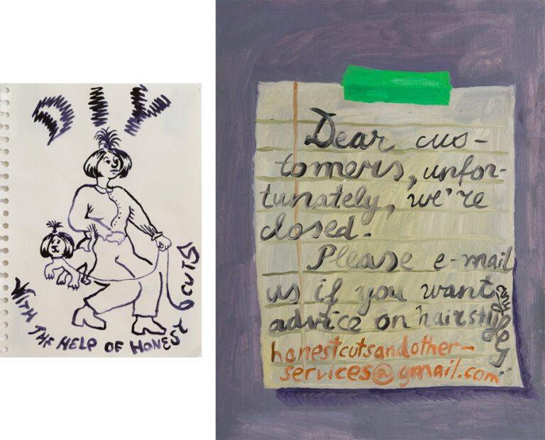 A drawing and a painting. The drawing is a line drawing of a woman walking her dog, they both have the same haircut. The text reads: "DIY, with the help of honest cuts". The painting is a painting of a note held up by green tape. The note reads: "Dear customers, unfortunately, we're closed. Please e-mail us if you want any advice on hairstyles. honestcutsandotherservices@gmail.com".